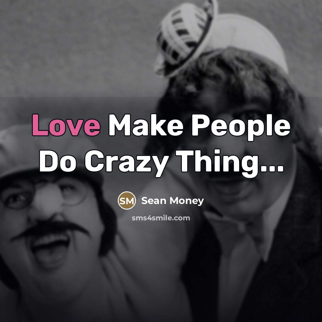 “Love Make People Do Crazy Thing...…” quote by Sean Money