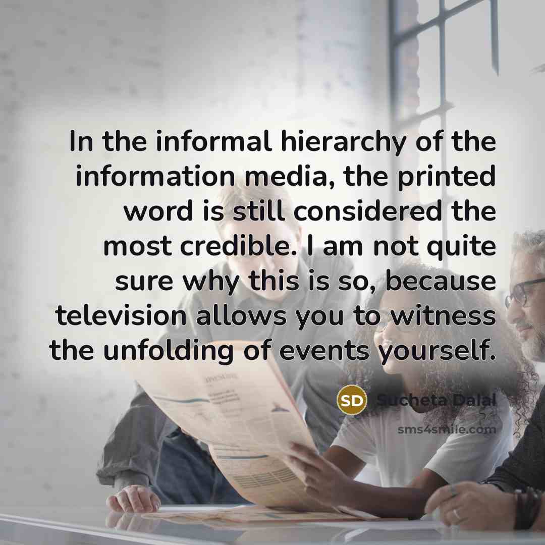 “In the informal hierarchy of the information media, the printed…” quote by Sucheta Dalal