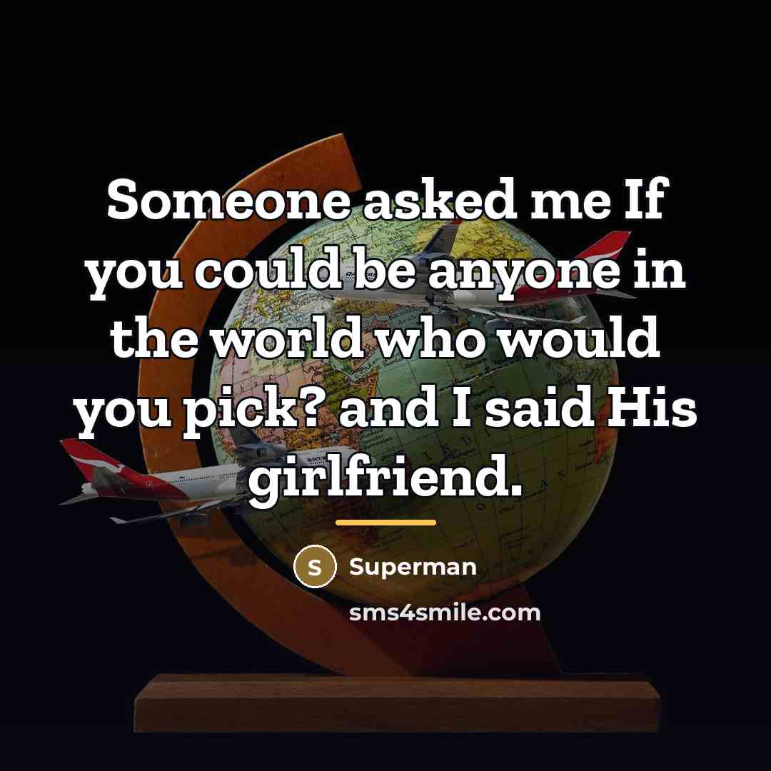 “Someone asked me If you could be anyone in the…” quote by Superman