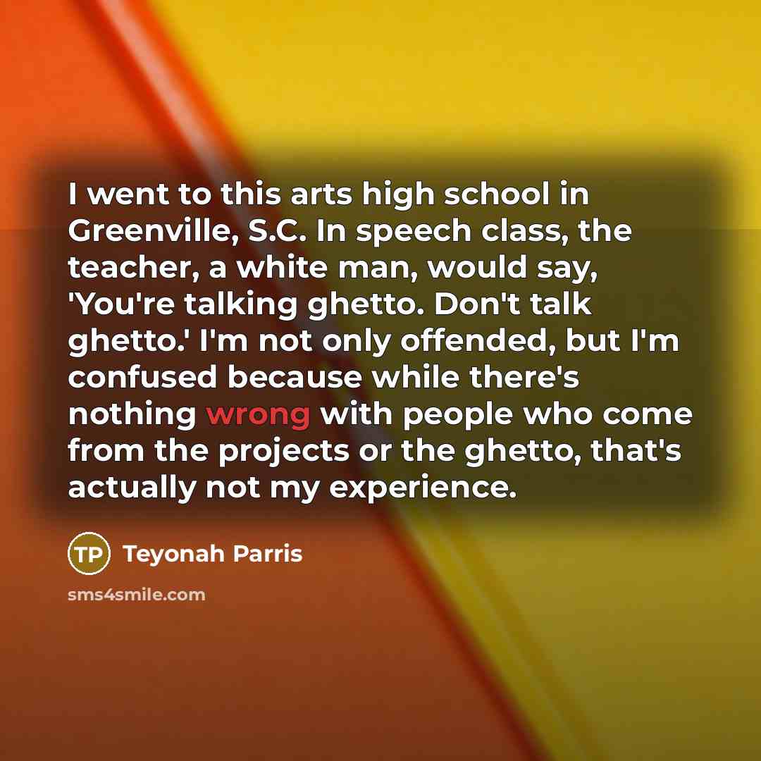 “I went to this arts high school in Greenville, S.C.…” quote by Teyonah Parris