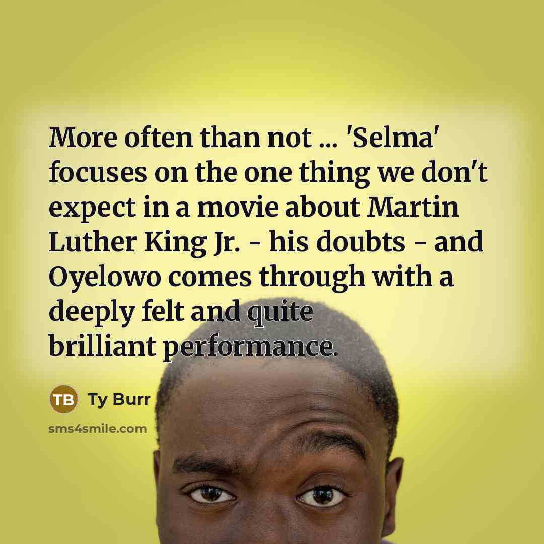 “More often than not ... 'Selma' focuses on the one…” quote by Ty Burr