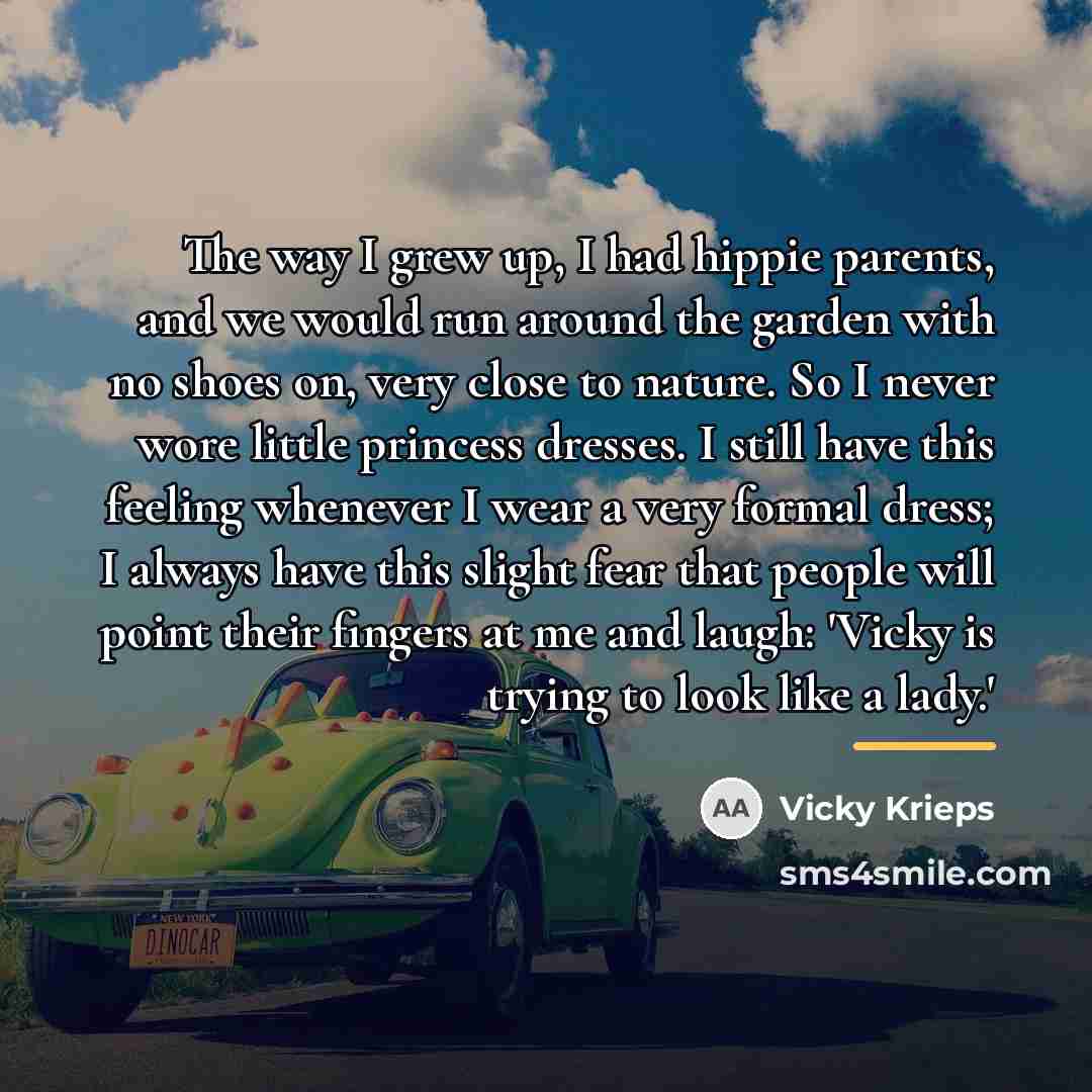 “The way I grew up, I had hippie parents, and…” quote by Vicky Krieps