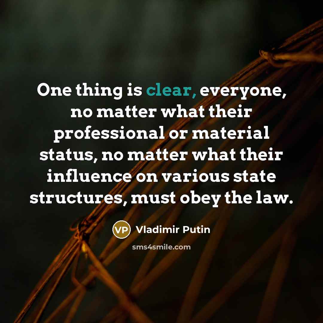 “One thing is clear, everyone, no matter what their professional…” quote by Vladimir Putin