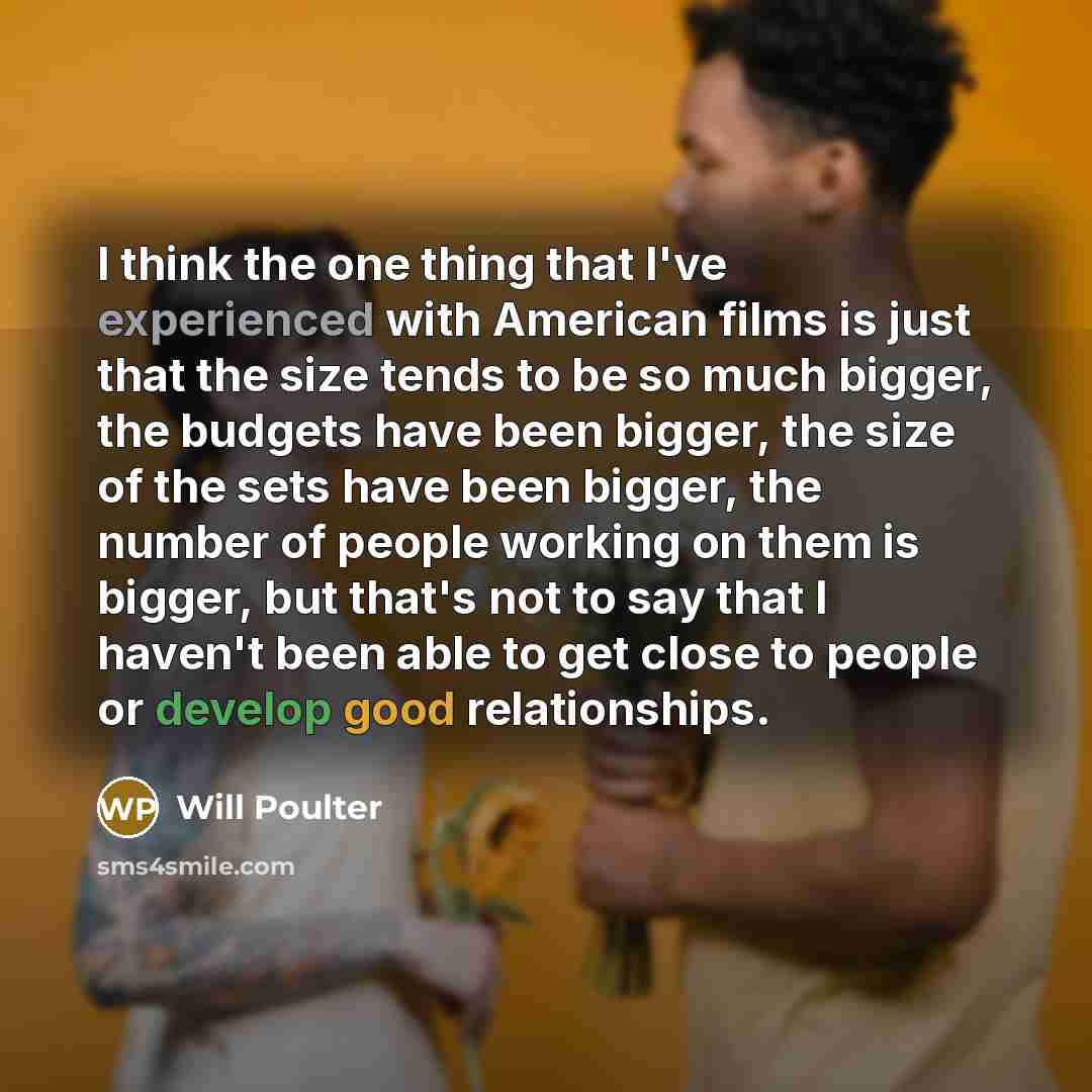 “I think the one thing that I've experienced with American…” quote by Will Poulter