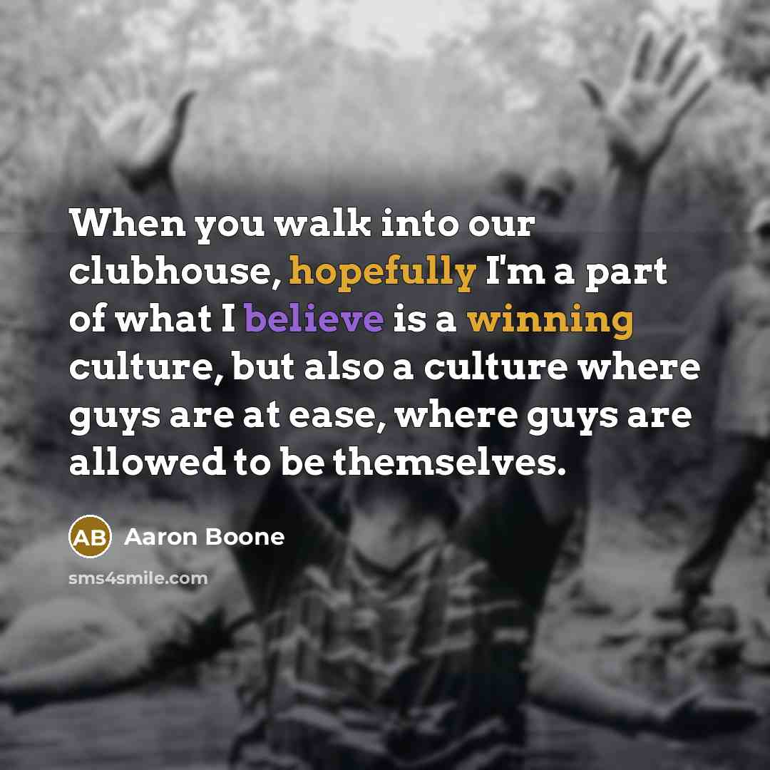 “When you walk into our clubhouse, hopefully I'm a part…” quote by Aaron Boone