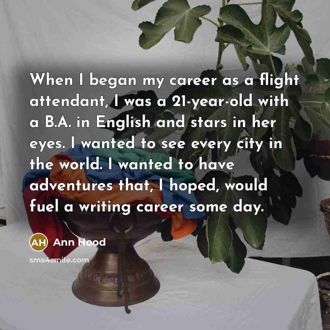 “When I began my career as a flight attendant, I…” quote by Ann Hood