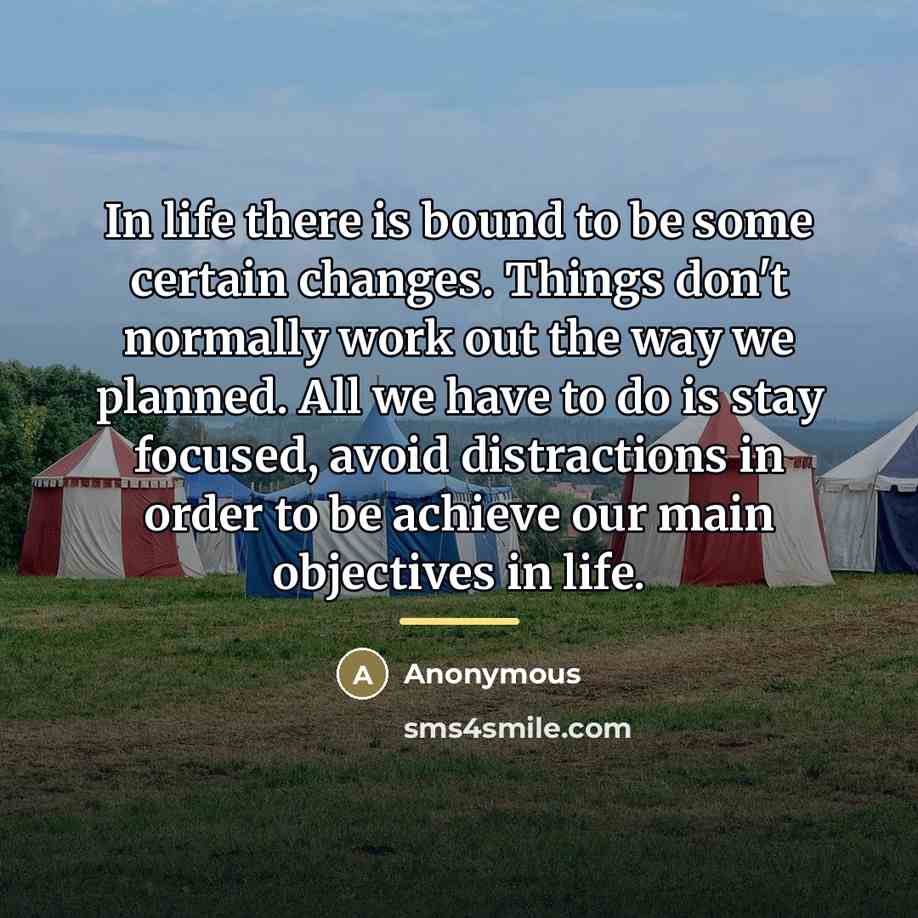 “In life there is bound to be some certain changes.…” quote by Anonymous