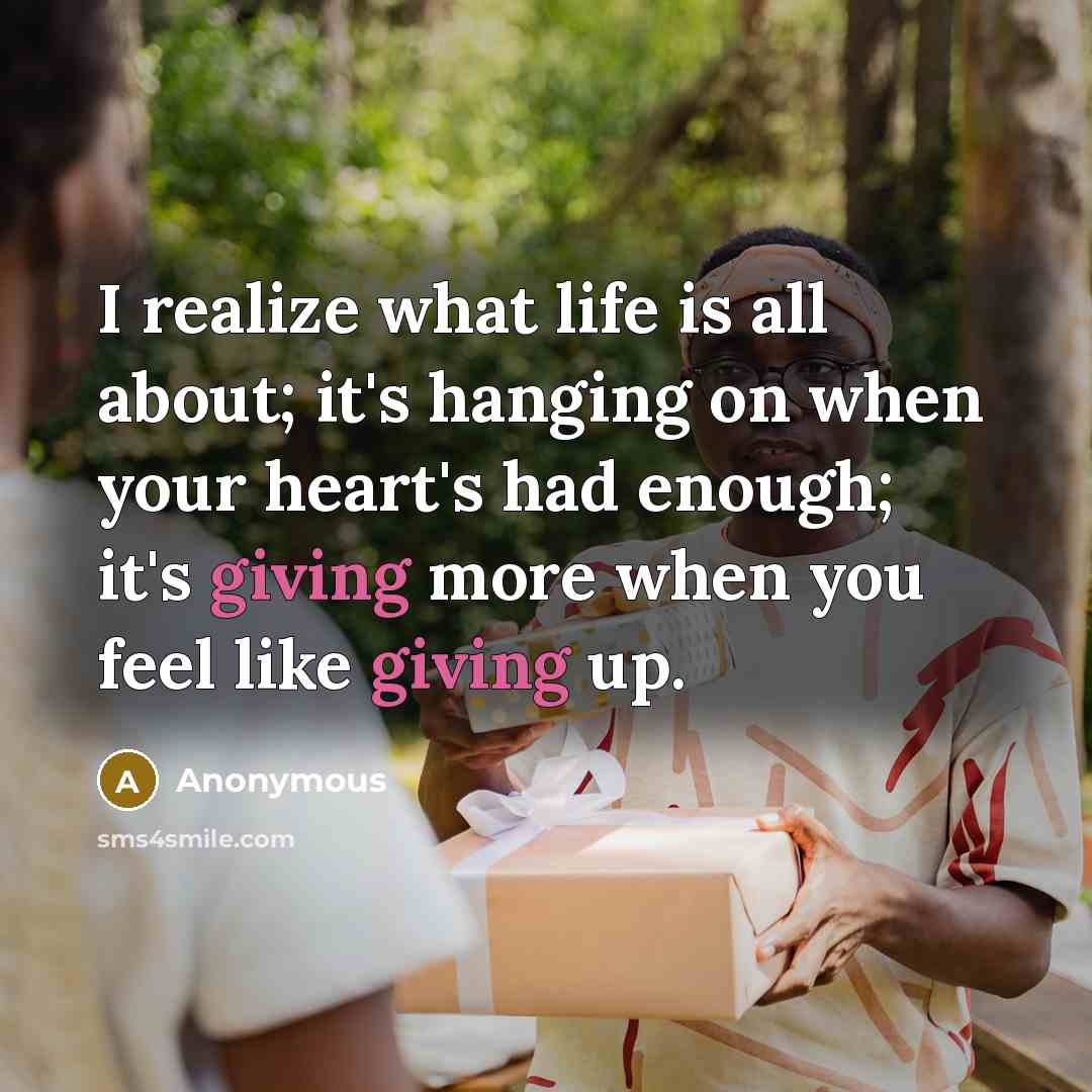 “I realize what life is all about; it's hanging on…” quote by Anonymous