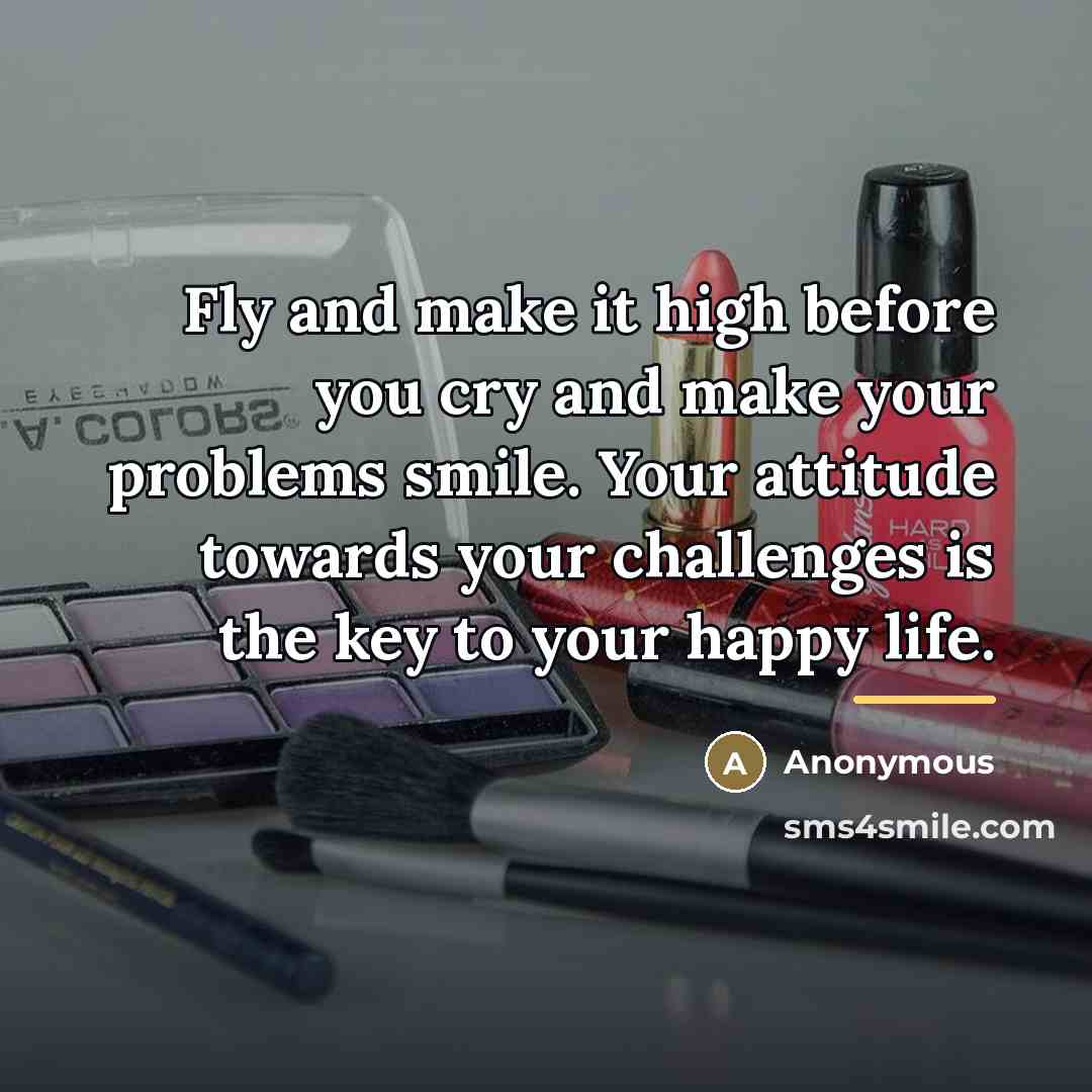 “Fly and make it high before you cry and make…” quote by Anonymous