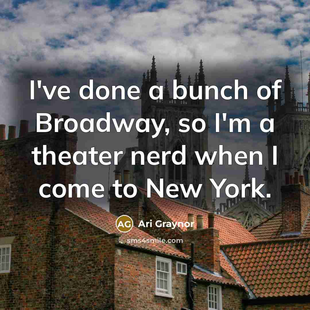 “I've done a bunch of Broadway, so I'm a theater…” quote by Ari Graynor