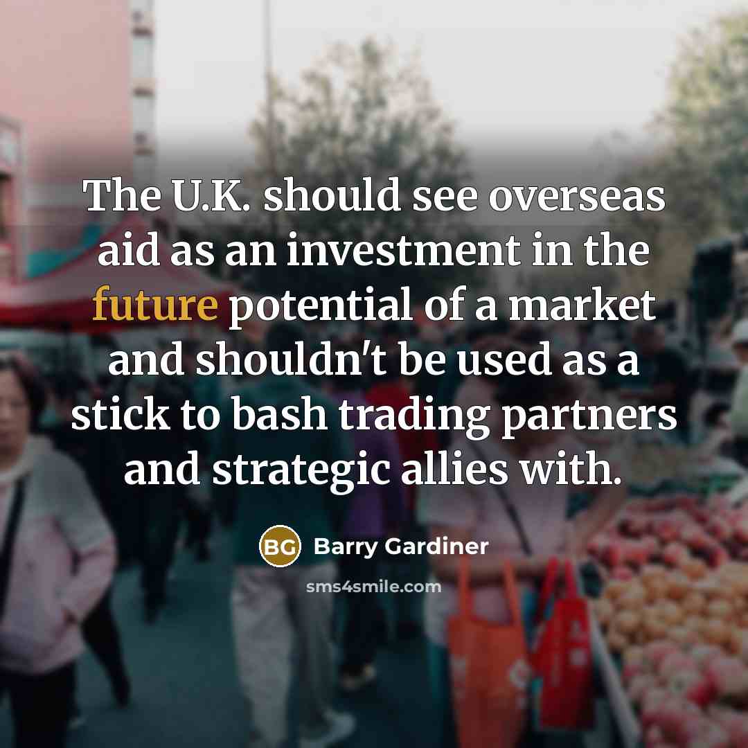 “The U.K. should see overseas aid as an investment in…” quote by Barry Gardiner