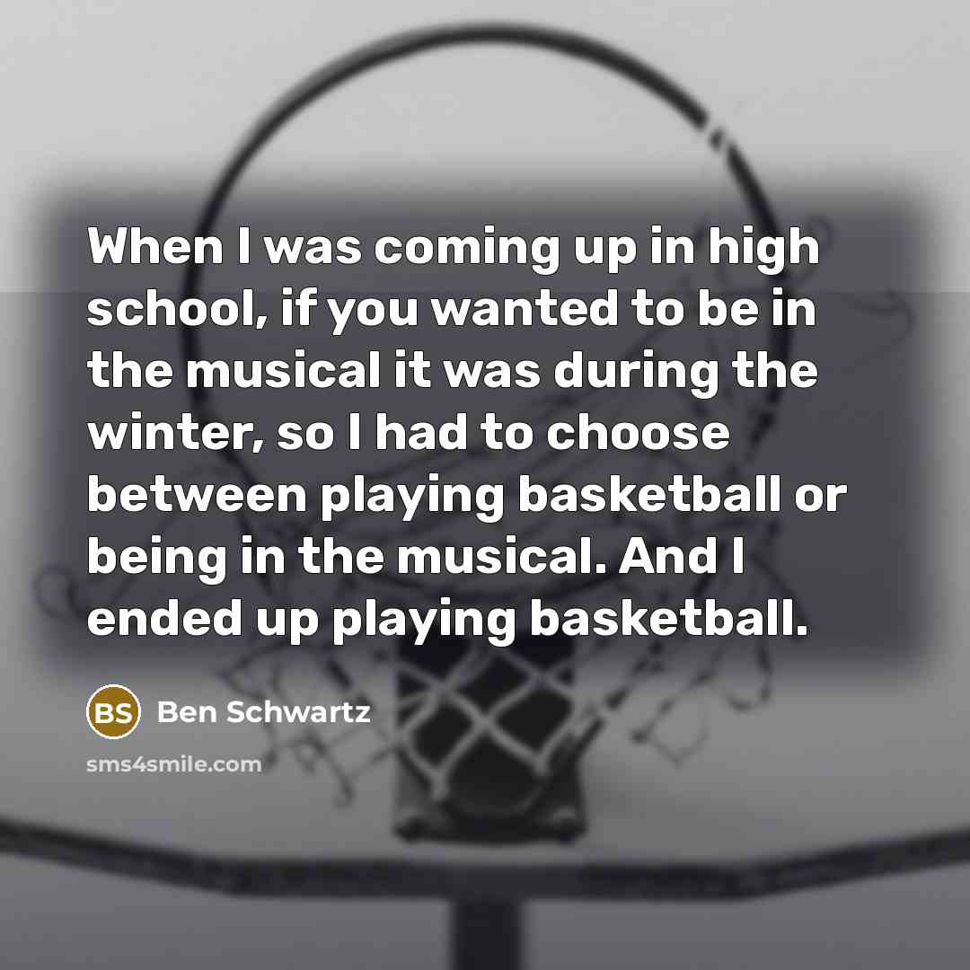 “When I was coming up in high school, if you…” quote by Ben Schwartz