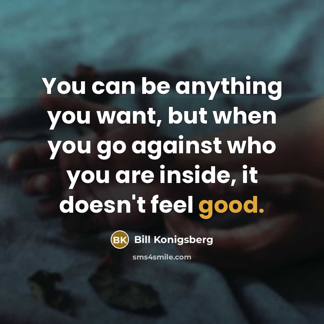 “You can be anything you want, but when you go…” quote by Bill Konigsberg