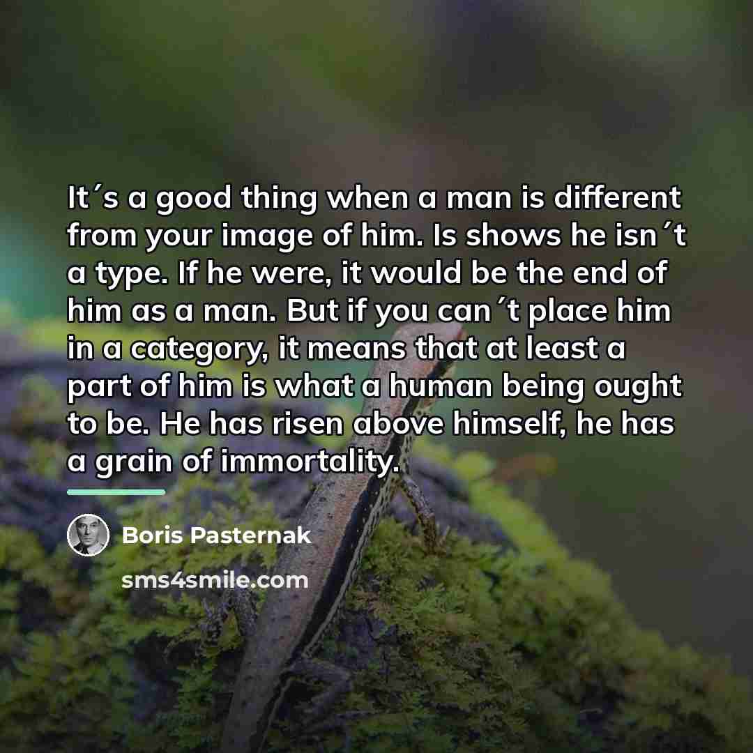 “It´s a good thing when a man is different from…” quote by Boris Pasternak