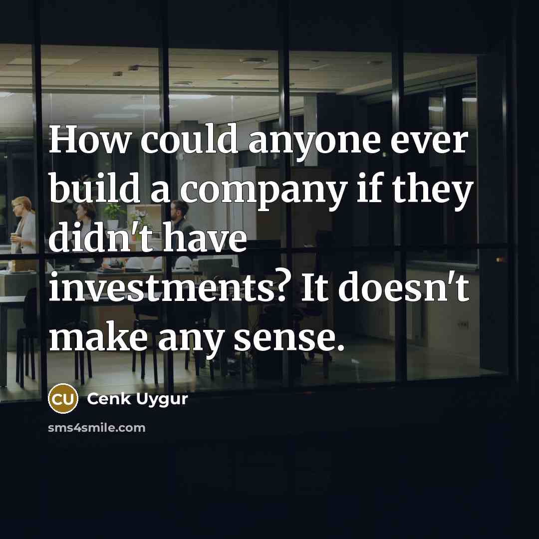 “How could anyone ever build a company if they didn't…” quote by Cenk Uygur