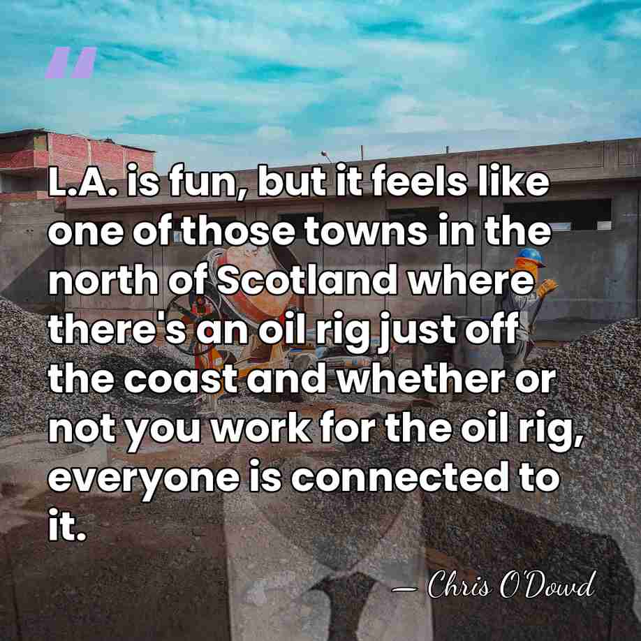 L.A. is fun, but it feels like one of those towns in&hellip; - Chris O'Dowd