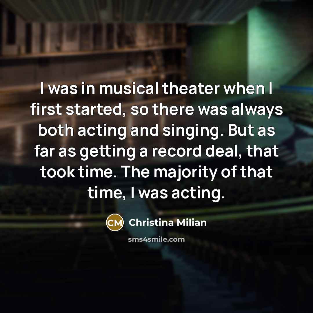 “I was in musical theater when I first started, so…” quote by Christina Milian