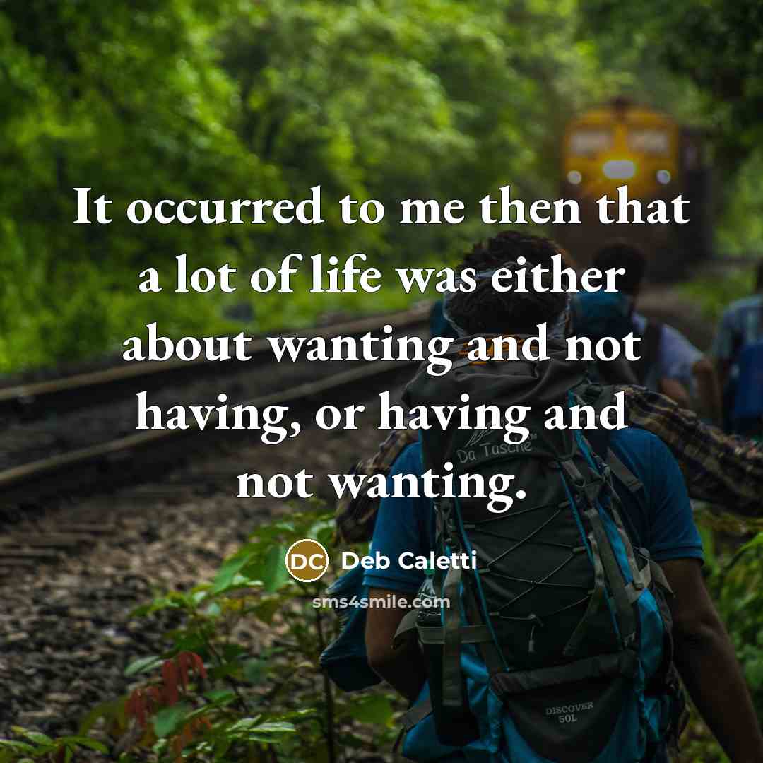“It occurred to me then that a lot of life…” quote by Deb Caletti
