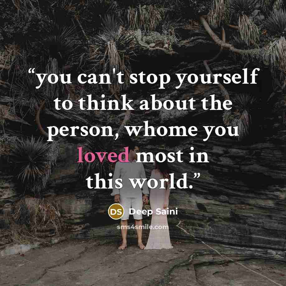 “you can't stop yourself to think about the person, whome you loved most in this world.” quote by Deep Saini