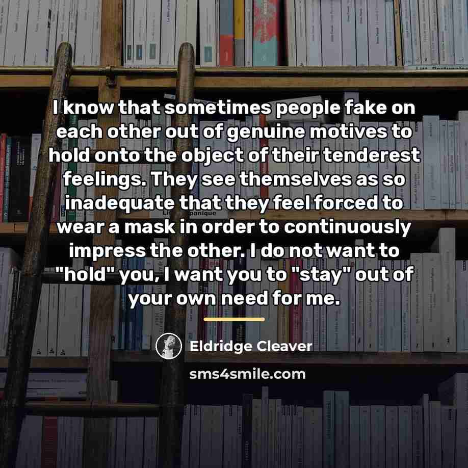 “I know that sometimes people fake on each other out…” quote by Eldridge Cleaver