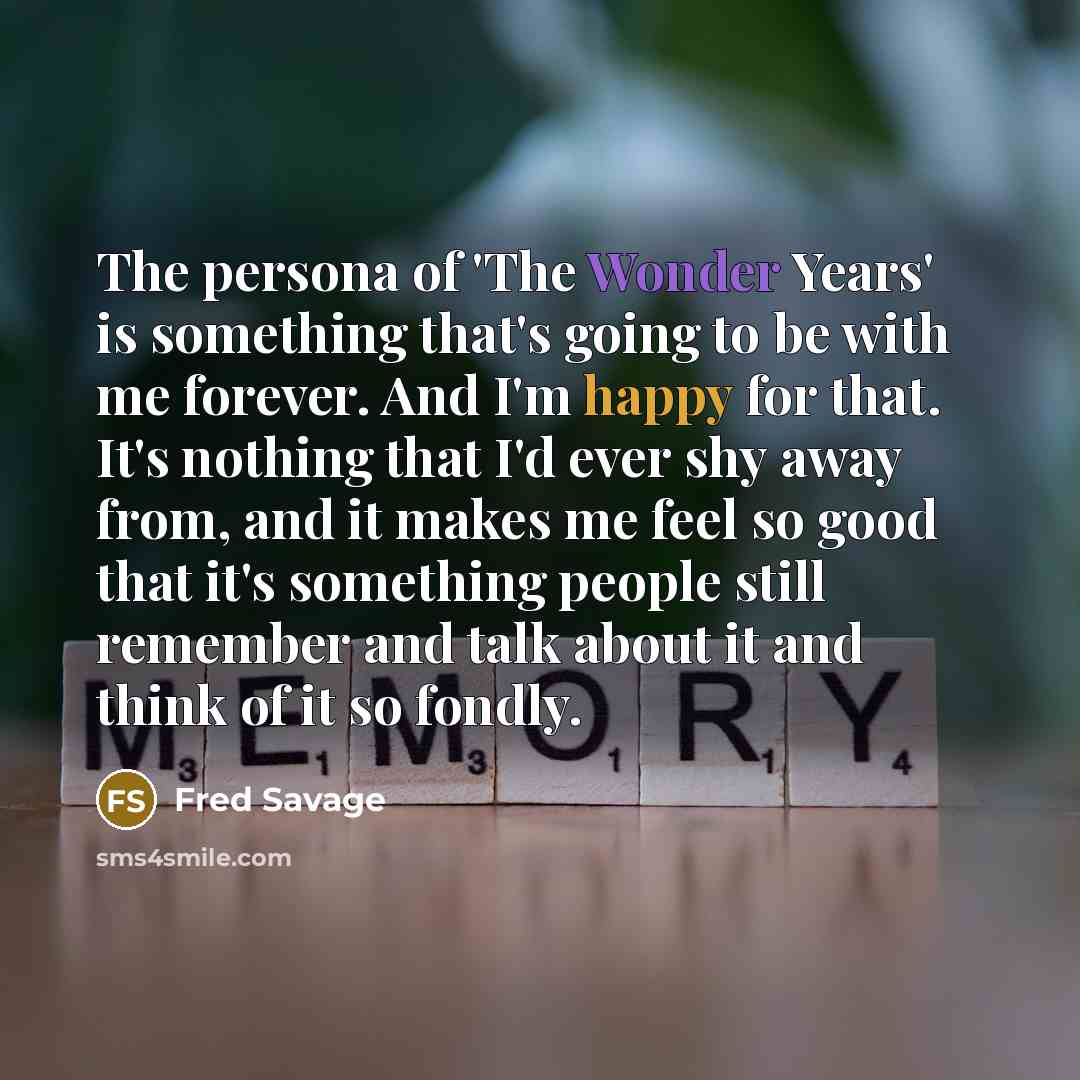 “The persona of 'The Wonder Years' is something that's going…” quote by Fred Savage