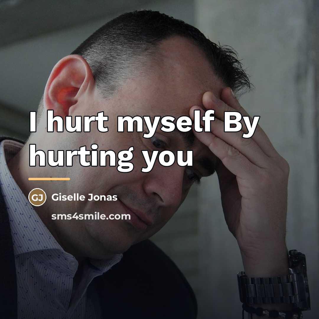 “I hurt myself By hurting you…” quote by Giselle Jonas