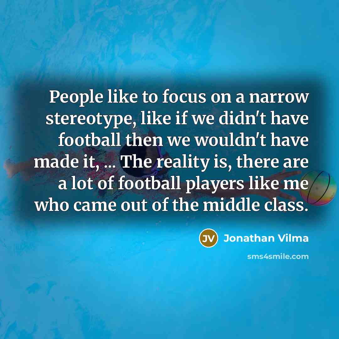 “People like to focus on a narrow stereotype, like if…” quote by Jonathan Vilma