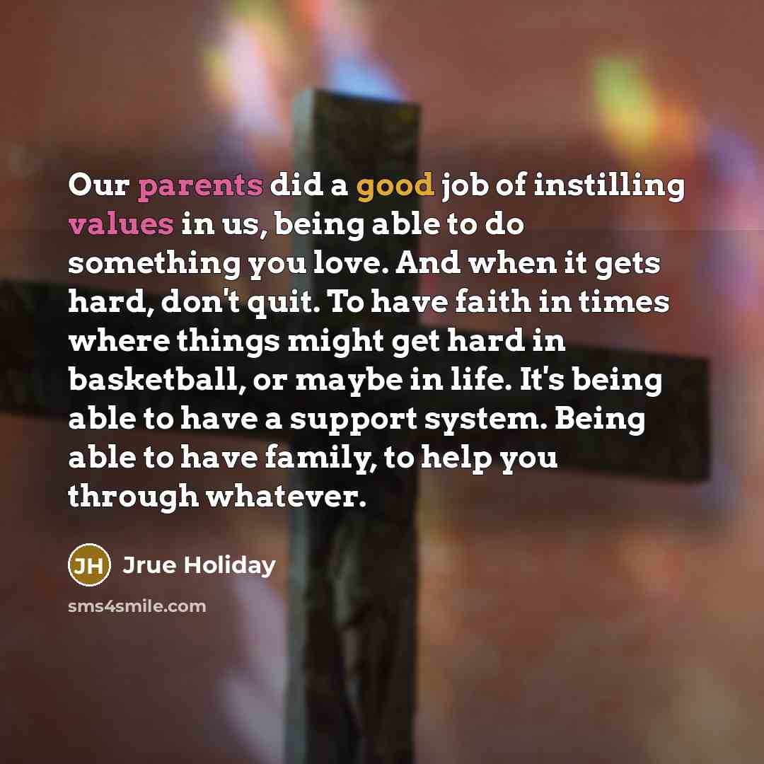 “Our parents did a good job of instilling values in…” quote by Jrue Holiday