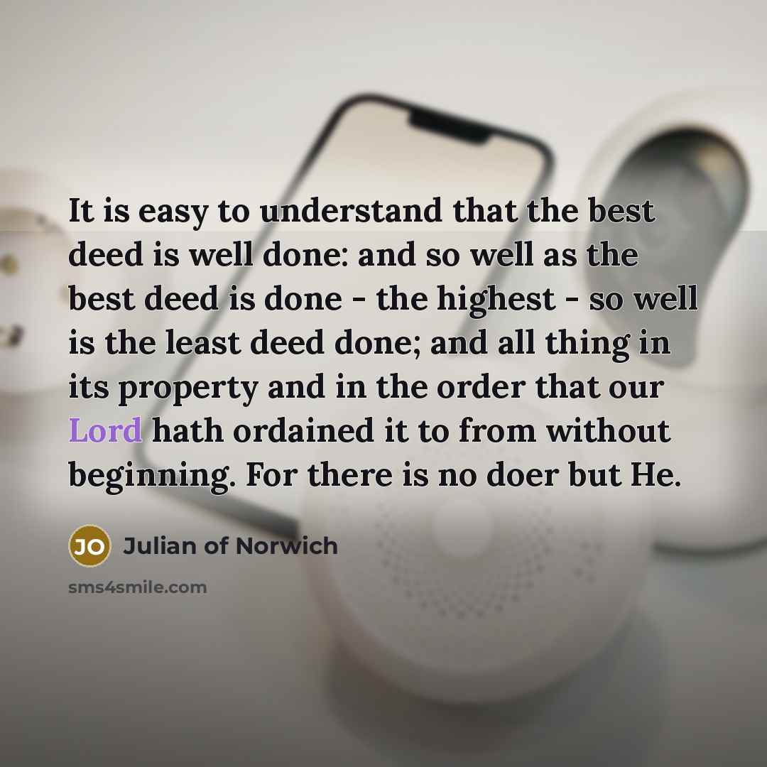 “It is easy to understand that the best deed is…” quote by Julian of Norwich