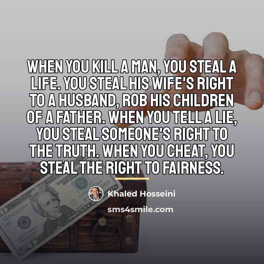 “When you kill a man, you steal a life. You…” quote by Khaled Hosseini