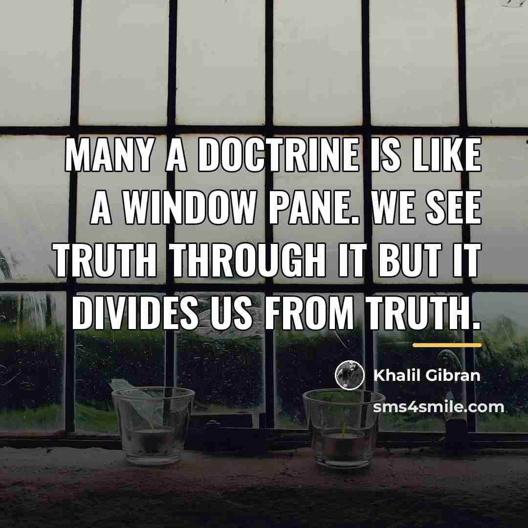 “Many a doctrine is like a window pane. We see…” quote by Khalil Gibran