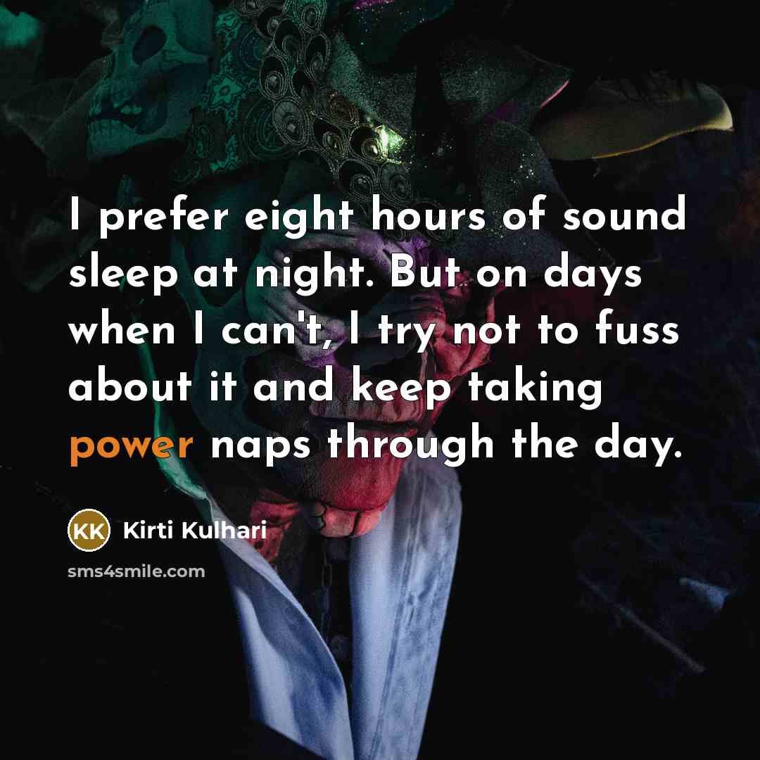 “I prefer eight hours of sound sleep at night. But…” quote by Kirti Kulhari