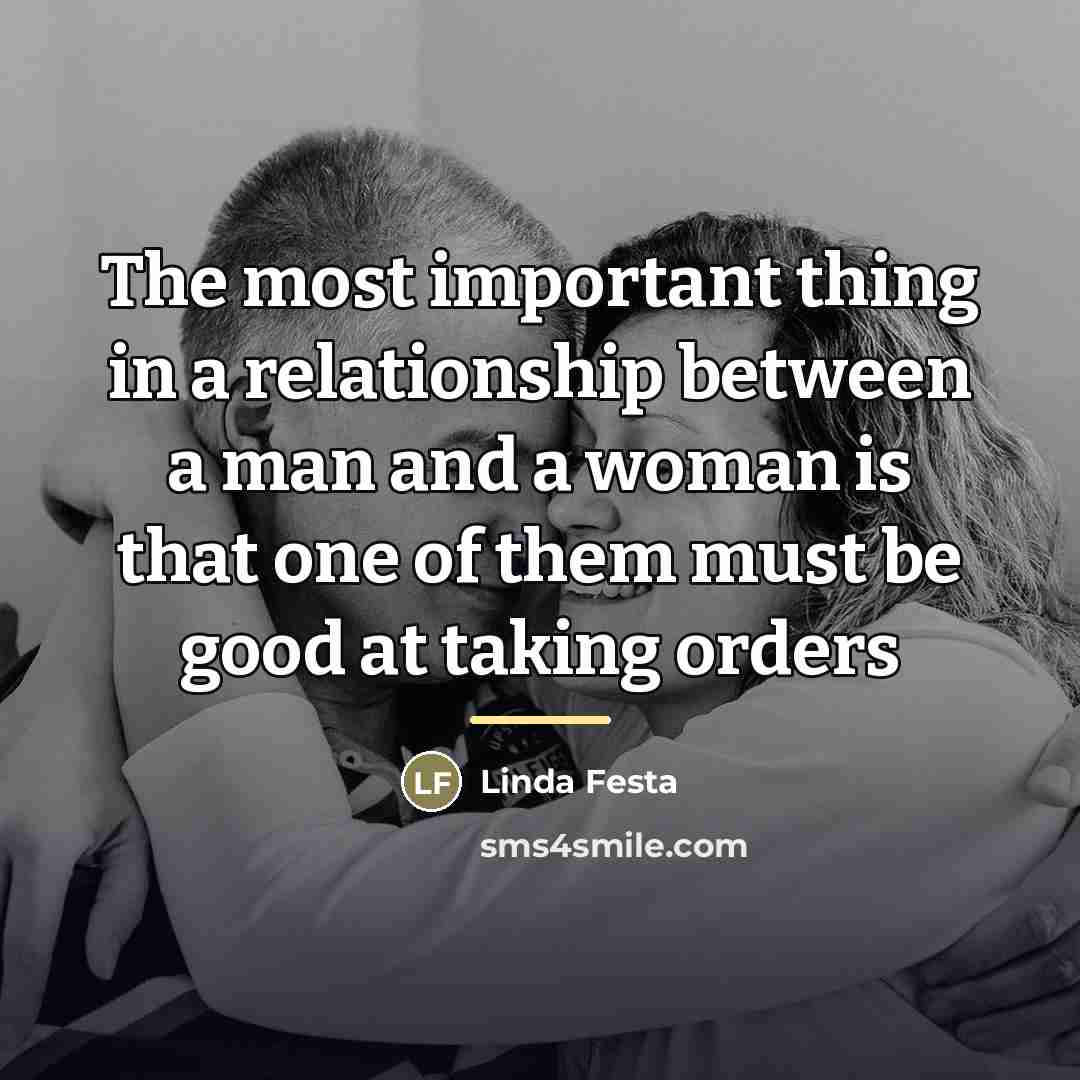 “The most important thing in a relationship between a man…” quote by Linda Festa