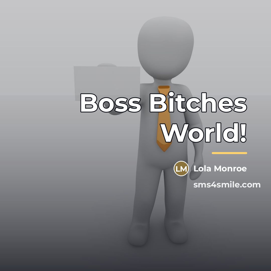 “Boss Bitches World!…” quote by Lola Monroe