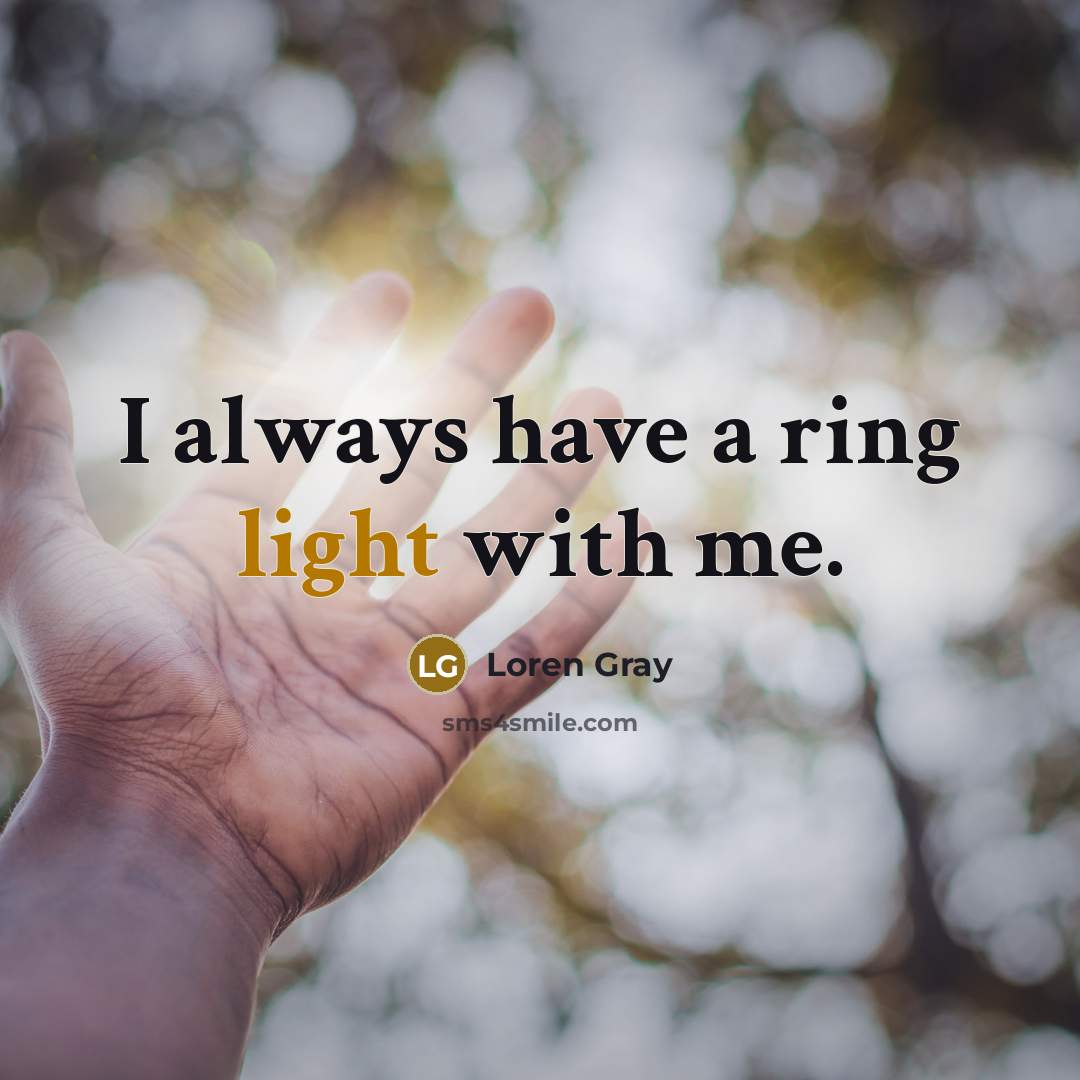 “I always have a ring light with me.…” quote by Loren Gray