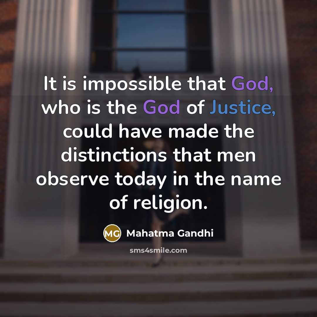 “It is impossible that God, who is the God of…” quote by Mahatma Gandhi