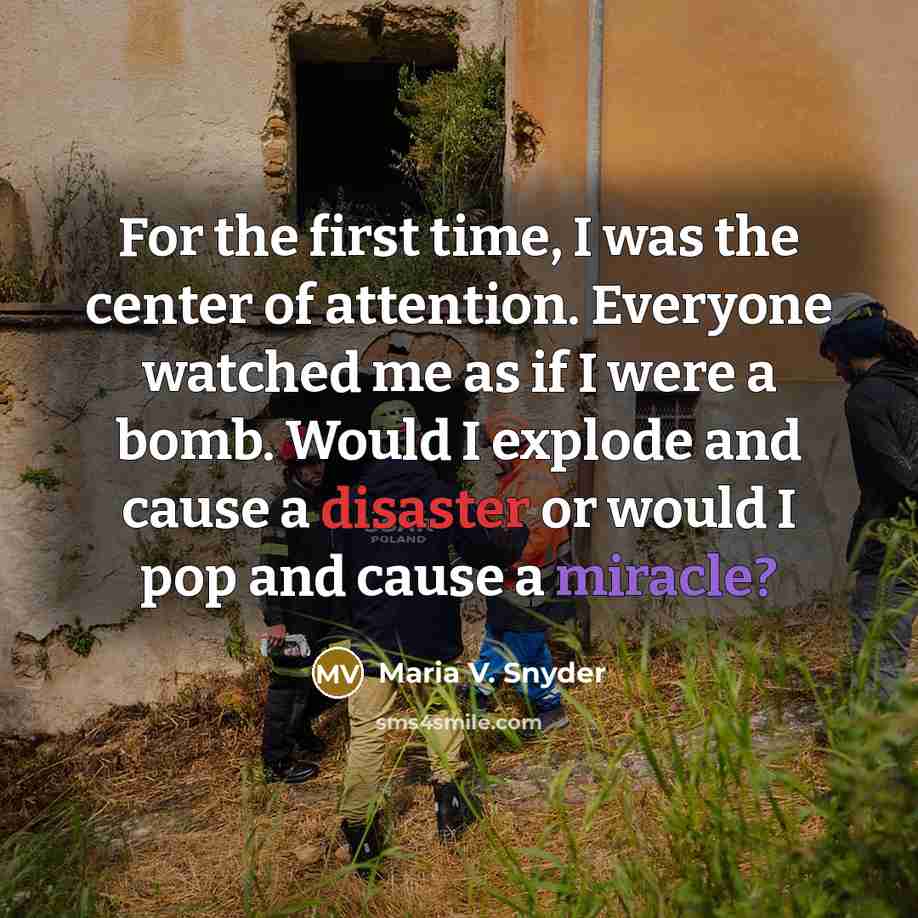 “For the first time, I was the center of attention.…” quote by Maria V. Snyder