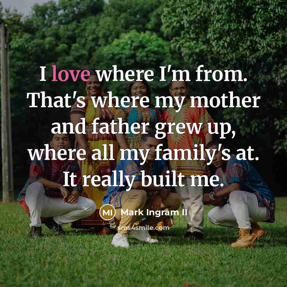 “I love where I'm from. That's where my mother and…” quote by Mark Ingram II