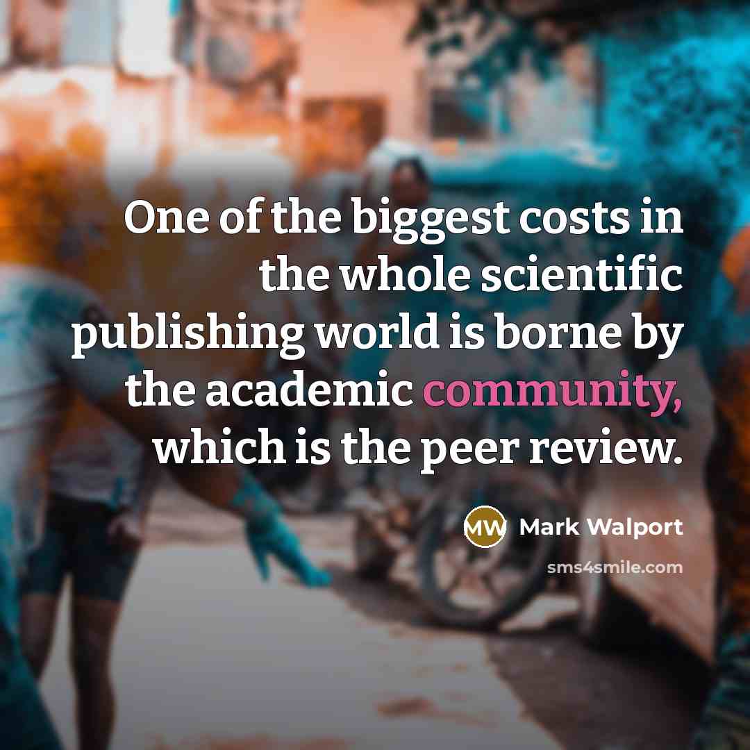 “One of the biggest costs in the whole scientific publishing…” quote by Mark Walport