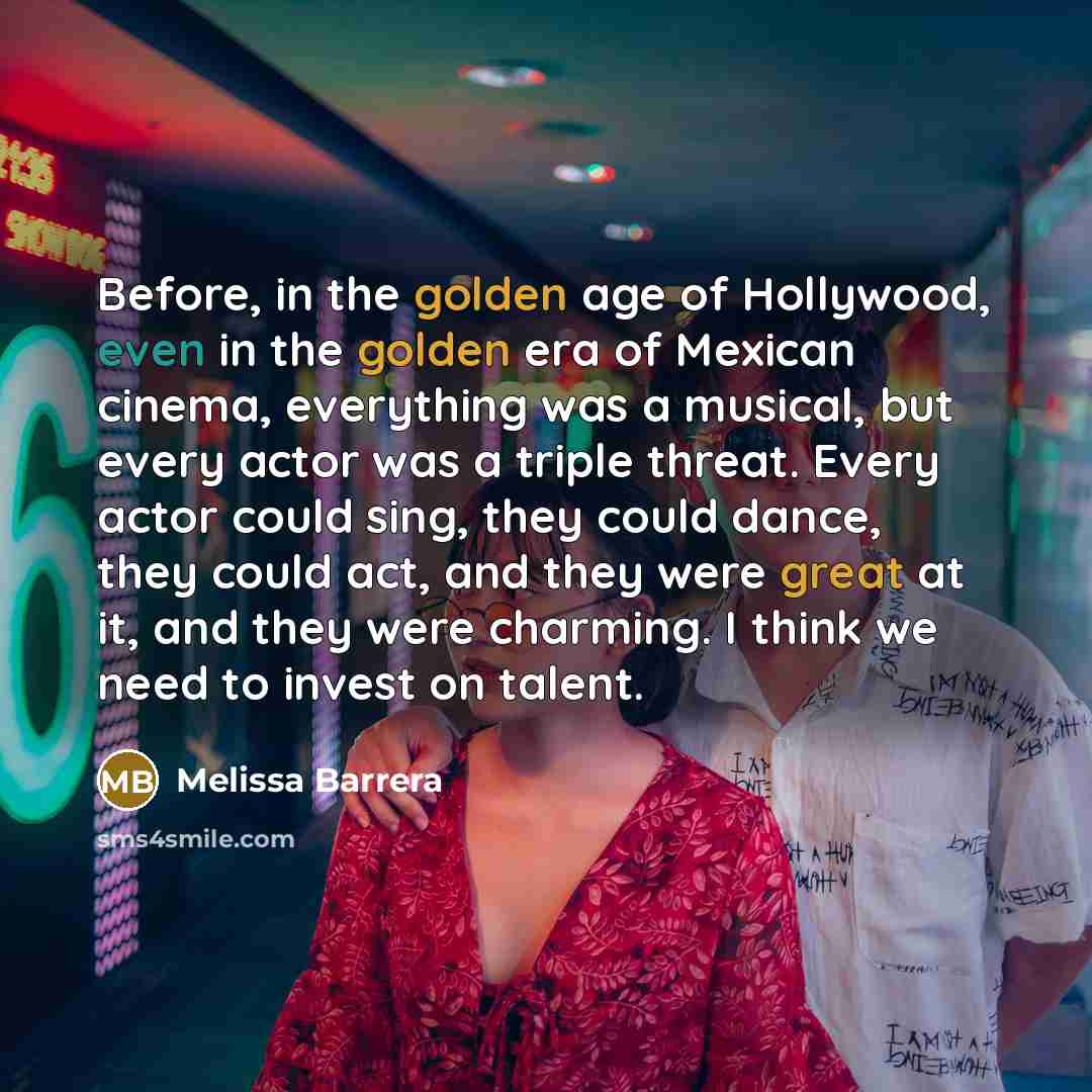 “Before, in the golden age of Hollywood, even in the…” quote by Melissa Barrera