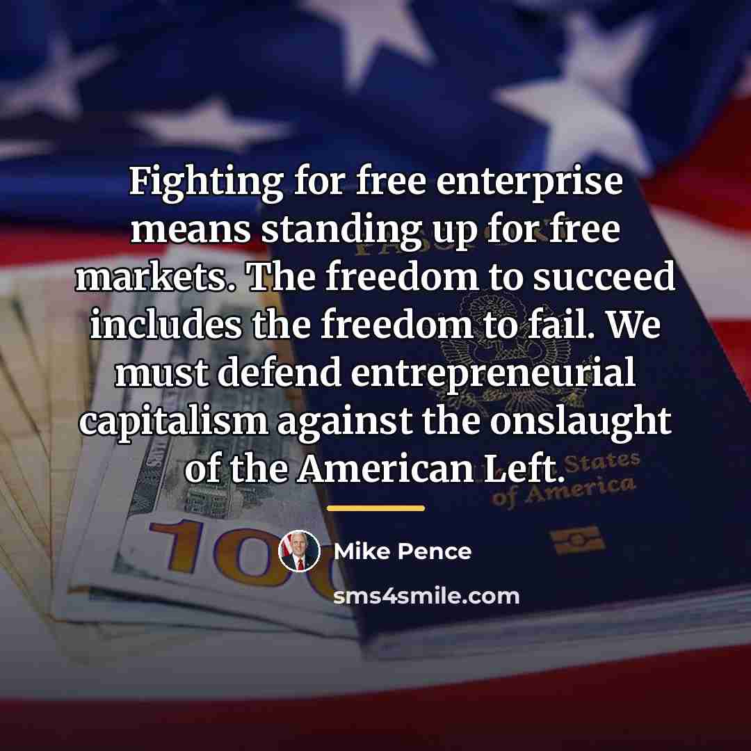 “Fighting for free enterprise means standing up for free markets.…” quote by Mike Pence