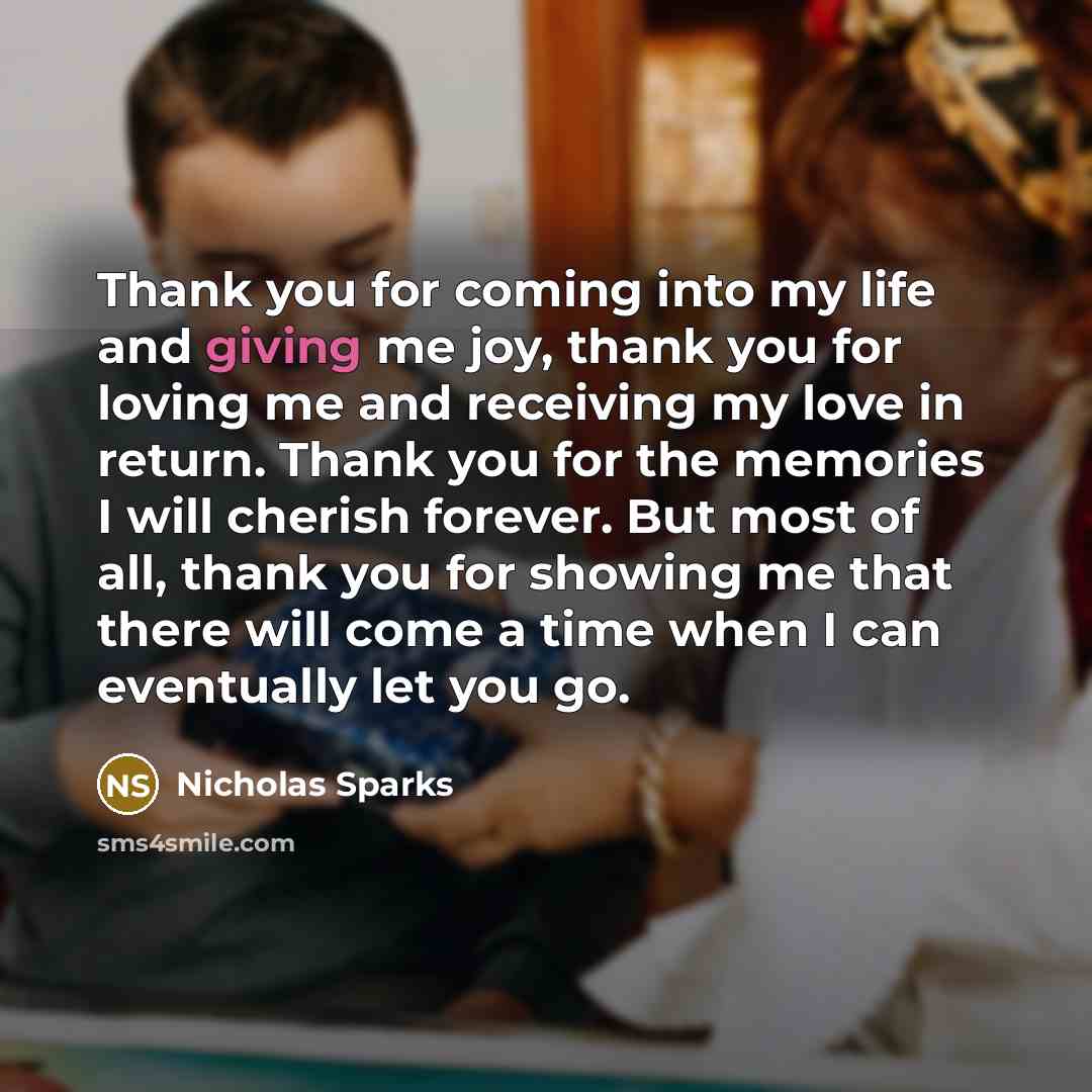 “Thank you for coming into my life and giving me…” quote by Nicholas Sparks