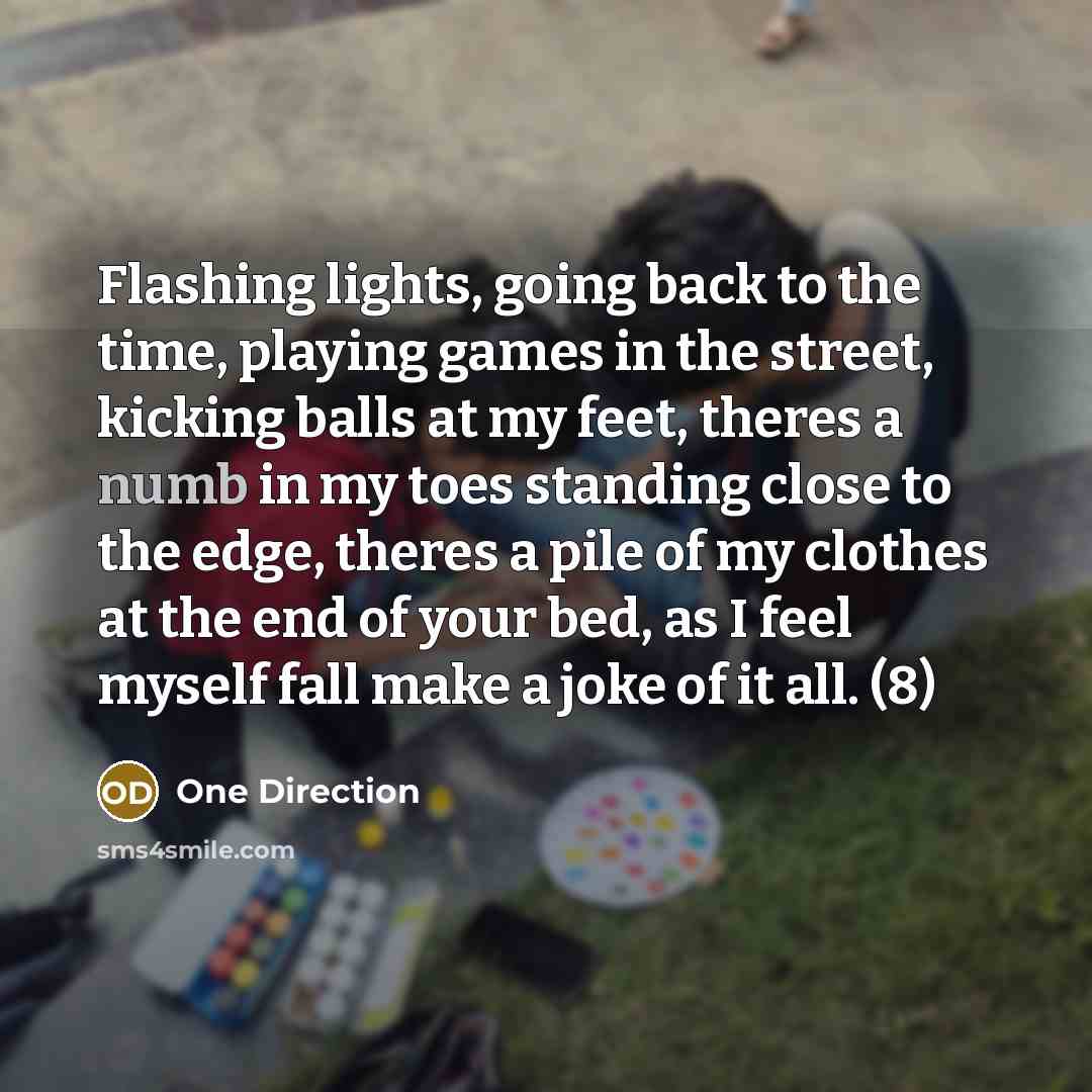 “Flashing lights, going back to the time, playing games in…” quote by One Direction