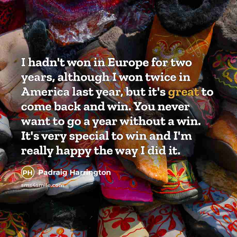 “I hadn't won in Europe for two years, although I…” quote by Padraig Harrington