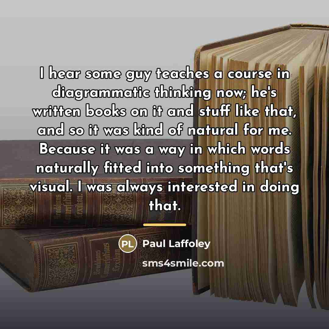 “I hear some guy teaches a course in diagrammatic thinking…” quote by Paul Laffoley