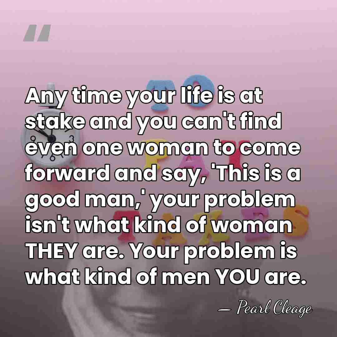 Any time your life is at stake and you can't find even&hellip; - Pearl Cleage