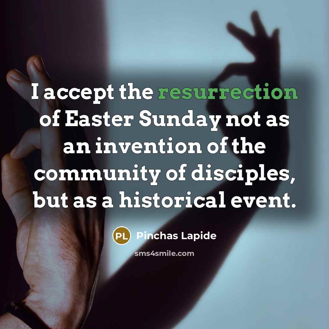 “I accept the resurrection of Easter Sunday not as an…” quote by Pinchas Lapide