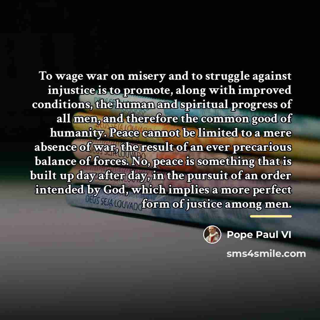 “To wage war on misery and to struggle against injustice…” quote by Pope Paul VI