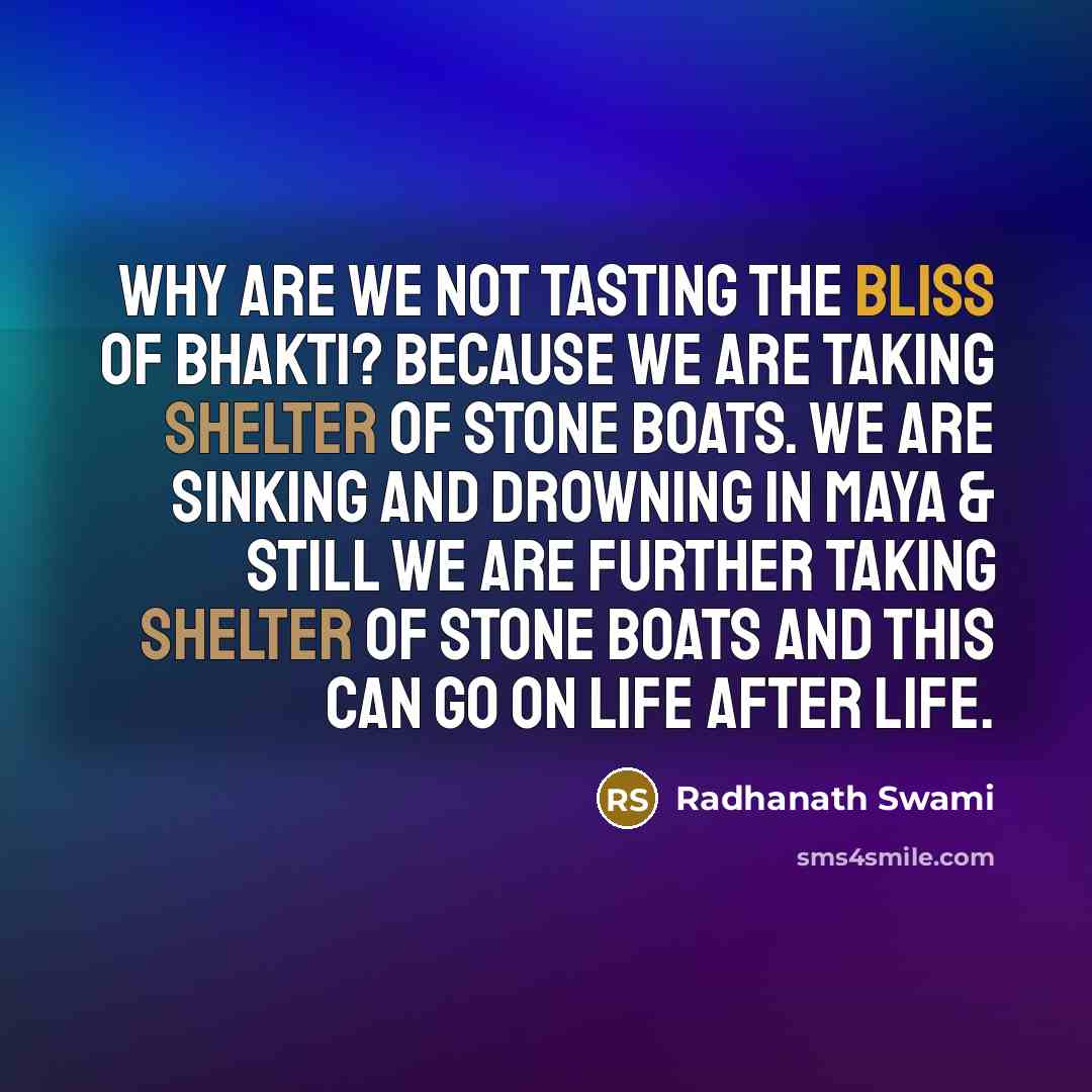 “Why are we not tasting the bliss of Bhakti? Because…” quote by Radhanath Swami
