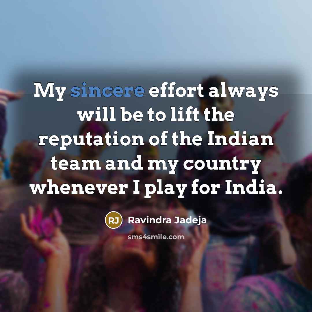 “My sincere effort always will be to lift the reputation…” quote by Ravindra Jadeja